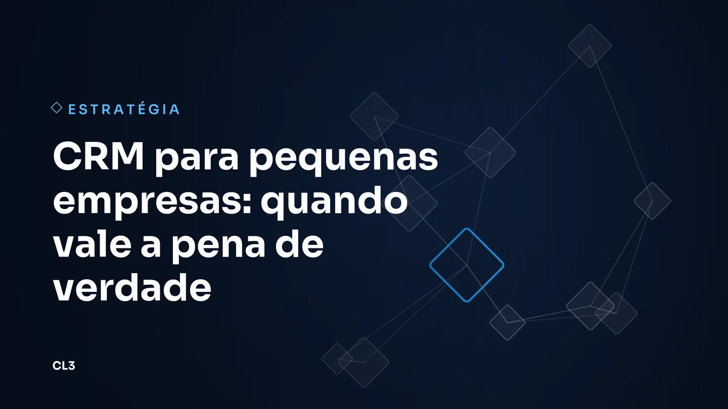 Capa do artigo: CRM para pequenas empresas: quando vale a pena de verdade