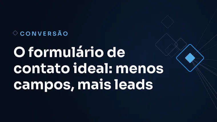 Capa do artigo: O formulário de contato ideal: menos campos, mais leads