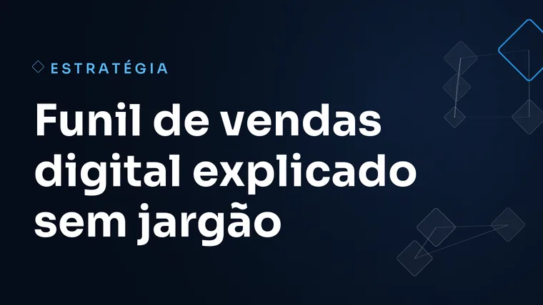 Capa do artigo: Funil de vendas digital explicado sem jargão