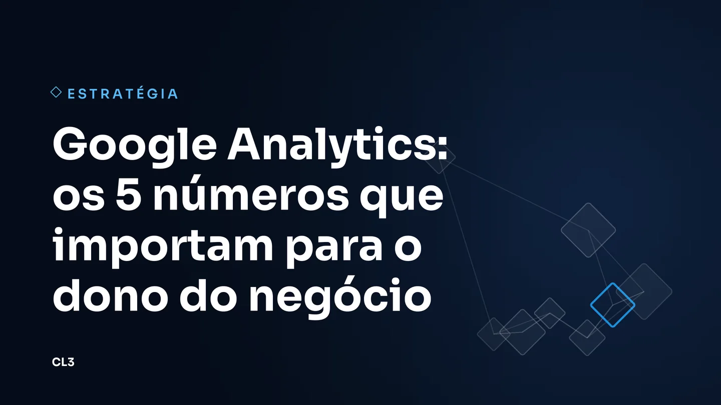 Capa do artigo: Google Analytics: os 5 números que importam para o dono do negócio