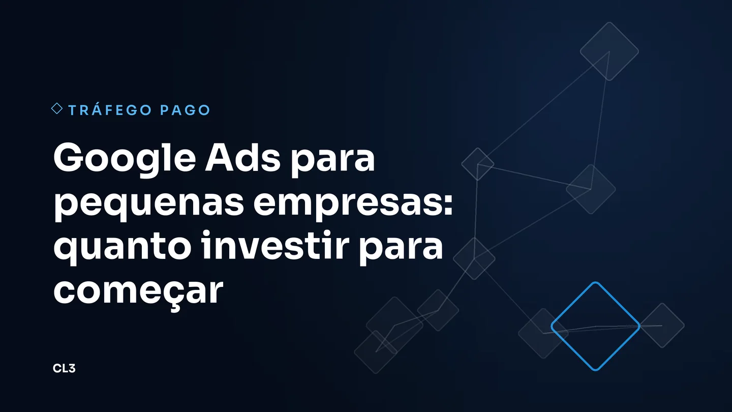 Capa do artigo: Google Ads para pequenas empresas: quanto investir para começar