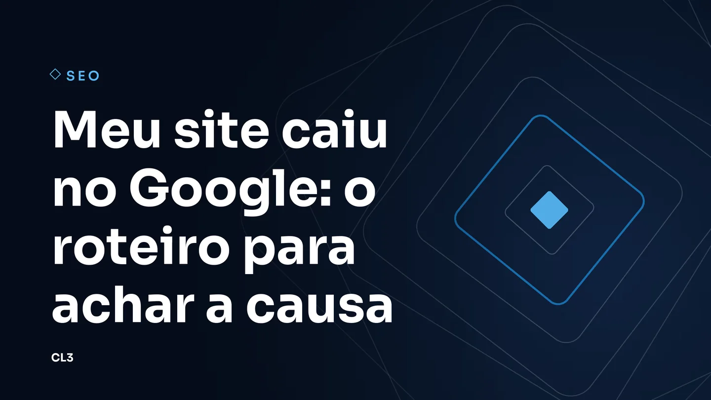 Capa do artigo: Meu site caiu no Google: o roteiro para achar a causa
