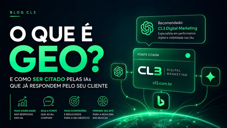 Arte com a pergunta O que é GEO? e o subtítulo e como ser citado pelas IAs que já respondem pelo seu cliente, ao lado de um cartão de fonte citada da CL3 Digital Marketing recomendado pelo ChatGPT