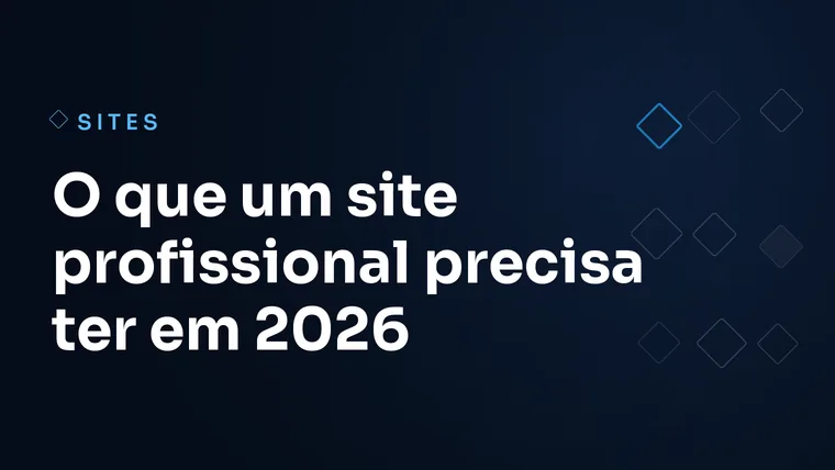 Capa do artigo: O que um site profissional precisa ter em 2026