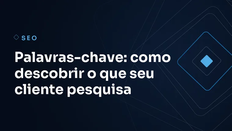 Capa do artigo: Palavras-chave: como descobrir o que seu cliente pesquisa
