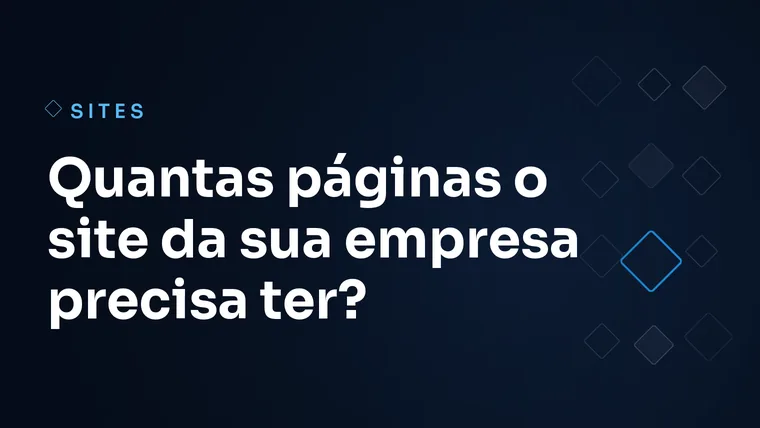 Capa do artigo: Quantas páginas o site da sua empresa precisa ter?