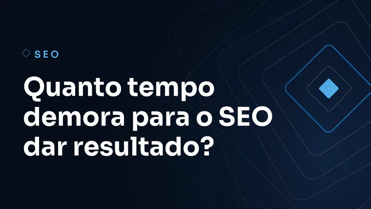 Capa do artigo: Quanto tempo demora para o SEO dar resultado?