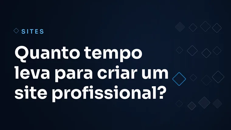 Capa do artigo: Quanto tempo leva para criar um site profissional?